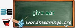 WordMeaning blackboard for give ear